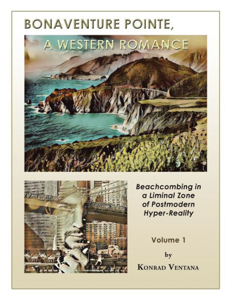 Bonaventure Pointe: a Western Romance Beachcombing Liminal Zone of Postmodern Hyperreality Volume 1