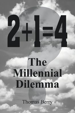 2+1=4 The Millennial Dilemma