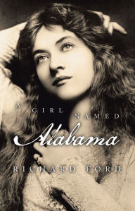 Title: A Girl Named Alabama, Author: Richard Ford