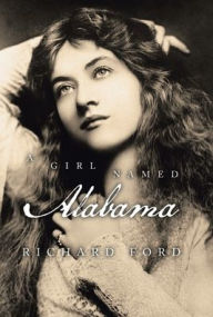 Title: A Girl Named Alabama, Author: Richard Ford