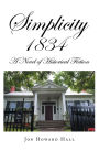 Simplicity 1834: A Novel of Historical Fiction