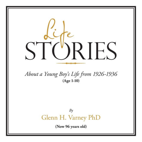 Life Stories: About a Young Boy's from 1926-1936