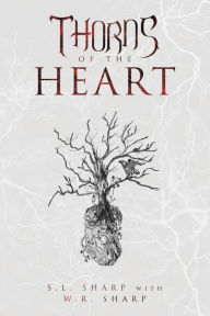 Title: THORNS OF THE HEART, Author: S.L. Sharp