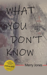 Title: What You Don't Know, Author: Merry Jones