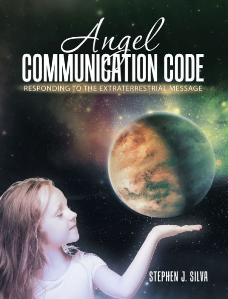 Angel Communication Code: Responding to the Extraterrestrial Message
