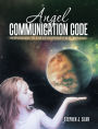 Angel Communication Code: Responding to the Extraterrestrial Message