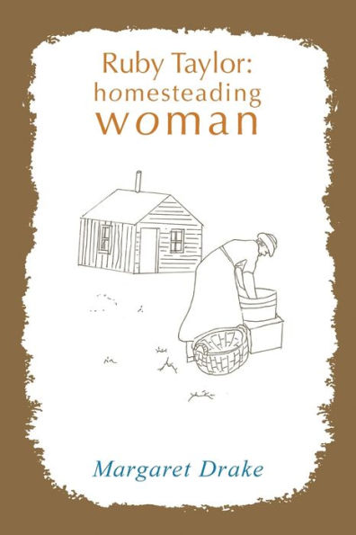 Ruby Taylor: Homesteading Woman