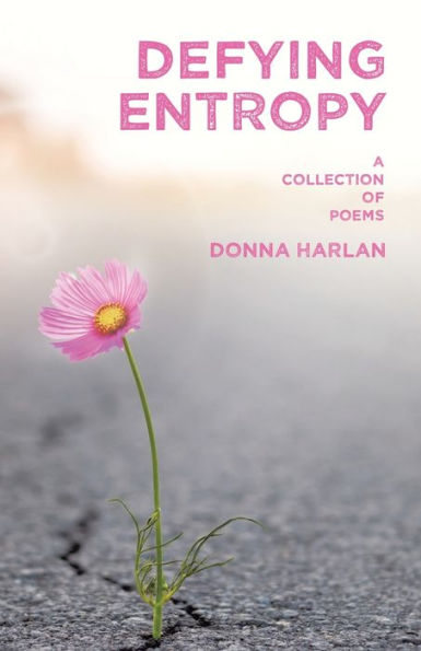 Defying Entropy: A Collection of Poems