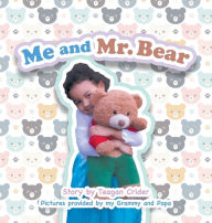 Title: Me and Mr. Bear, Author: Teagan Crider