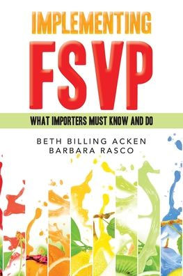 Implementing Fsvp: What Importers Must Know and Do