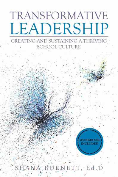 Transformative Leadership: Creating and Sustaining a Thriving School Culture