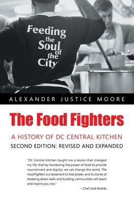 The Food Fighters: A History of DC Central Kitchen Second Edition: Revised and Expanded