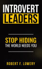 Introvert Leaders Stop Hiding The World Needs You