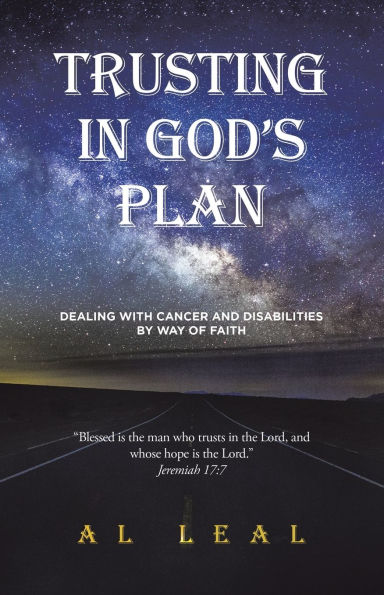 Trusting God's Plan: Dealing With Cancer and Disabilities By Way of Faith