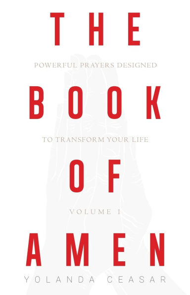 The Book of AMEN: Powerful Prayers Designed to Transform Your Life