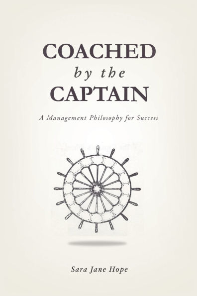 Coached by the Captain: A Management Philosophy for Success