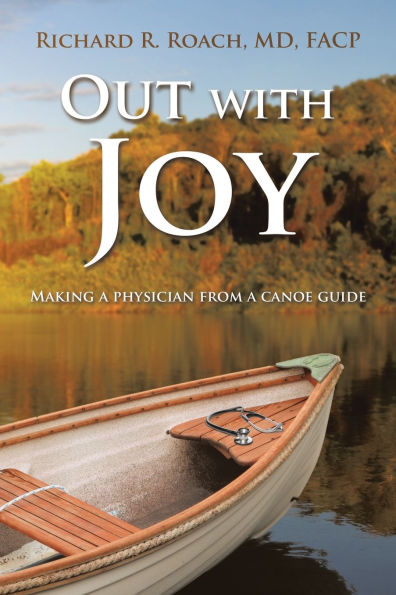 Out with Joy: Making a physician from canoe guide