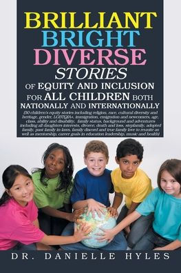 Brilliant Bright Diverse stories Of equity and Inclusion For All Children Both Nationally Internationally: (50 children's including religion, race, cultural diversity heritage, gender, LGBTQIA+, immigration, emigration newcomers