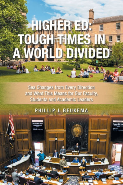 Higher Ed: Tough Times a World Divided: Sea Changes from Every Direction and What This Means for Our Faculty, Students Academic Leaders
