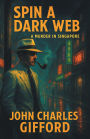 Spin a Dark Web: A Murder in Singapore