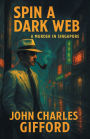 Spin a Dark Web: A Murder in Singapore