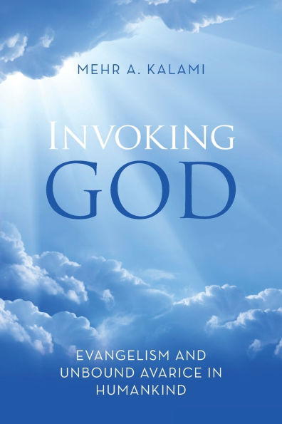 Invoking God: Evangelism and Unbound Avarice Humankind