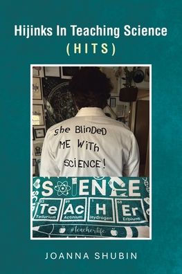 Hijinks In Teaching Science: (Hits)