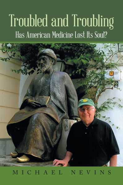 Troubled and Troubling: Has American Medicine Lost Its Soul?