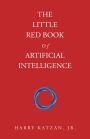 The Little Red Book Of Artificial Intelligence