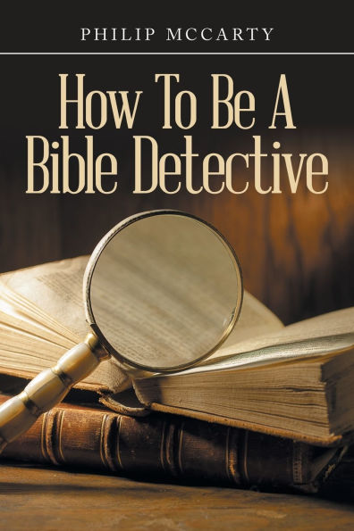 How To Be A Bible Detective