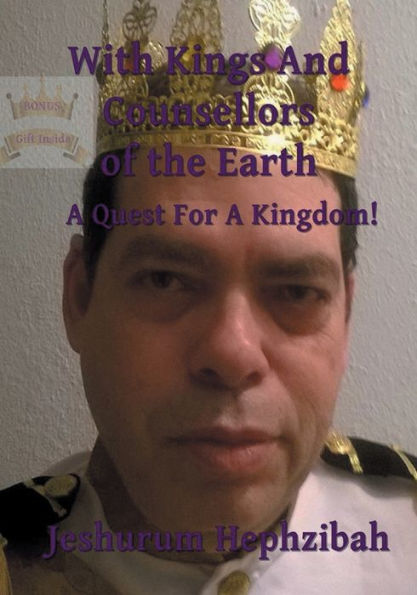 With Kings and Consellors of the Earth A Quest For Kingdom!