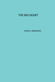 Title: The Big Heart, Author: John Gordon Brandon