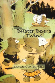 Title: Buster Bear's Twins, Author: Thornton Burgess