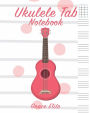 Ukulele Tab Notebook: Blank Ukulele Tablature Pois