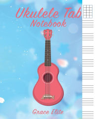 Title: Blank Ukulele Tablature: Blank Ukulele Tablature Blue, Author: Grace Elite