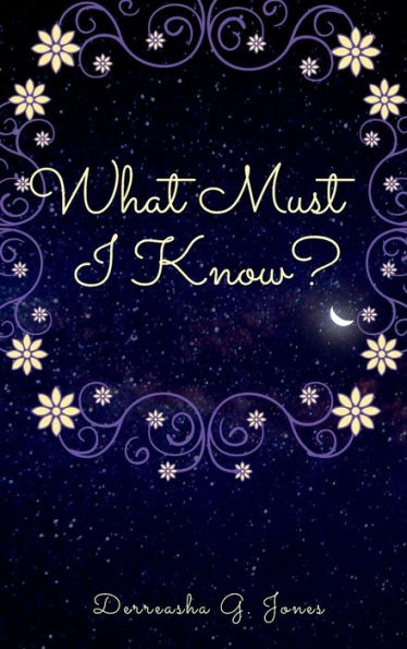 What Must I Know?