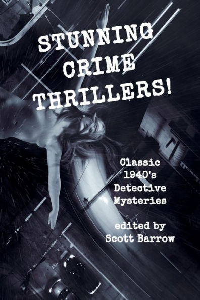 Stunning Crime Thrillers!: Classic 1940's Detective Mysteries!