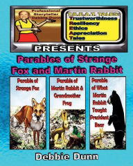 Title: Parables of Strange Fox & Martin Rabbit, Author: Debbie Dunn