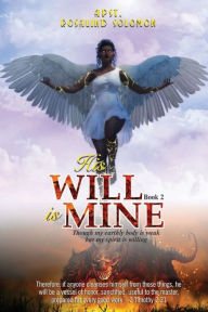 Title: His Will be Mine 2, Author: Apostle Rosalind Solomon