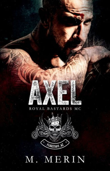 Axel: Royal Bastards MC - Flagstaff Chapter (Book 1):