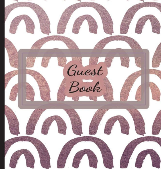 Guest Book: Rose Gold:Guestbook for Wedding Vacation, Cabin, Bed & Breakfast Rentals, Birthdays, Parties