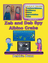 Title: Zeb and Deb Spy Albino Crabs, Author: Debbie Dunn