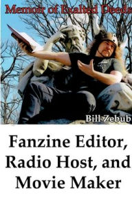 Title: Fanzine Editor, Radio Host, and Movie Maker, Author: Bill Zebub