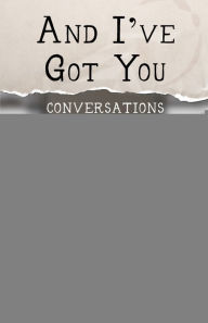 Title: And I've Got You: Conversations With My Cat, Author: Terry Chiu