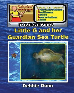 Little G and her Guardian Sea Turtle: A Sea Turtle Tale