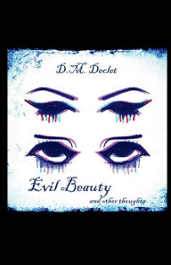 Title: Evil Beauty and other thoughts, Author: D.M. Declet