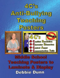 Title: 4 C's Anti-Bullying Teaching Posters: Middle School Teaching Posters to Laminate and Display, Author: Debbie Dunn