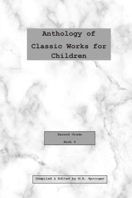 Title: Anthology of Classic Works for Second Grade Book 4, Author: M. A. Springer