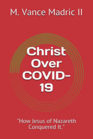 Title: Christ Over COVID-19: 