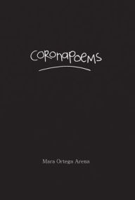 Title: Coronapoems, Author: Mara Ortega Arena